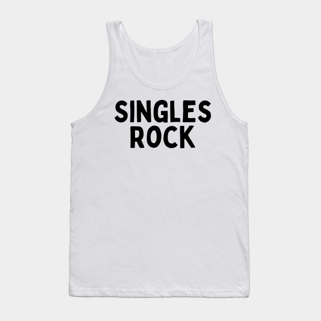 Singles Rock, Singles Awareness Day Tank Top by DivShot 